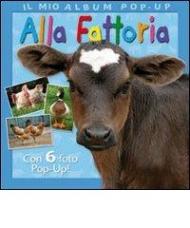 Alla fattoria. Libro pop-up