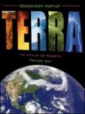 Terra. La vita di un pianeta. Libro pop-up