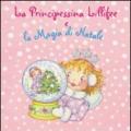 La principessina Lillifee e la magia di Natale. Ediz. illustrata. Con gadget