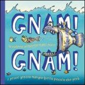 Gnam! Gnam! Libro pop-up. Ediz. illustrata