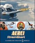 Aerei straordinari. La storia del volo con 5 modelli. Libro pop-up