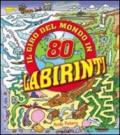 Il giro del mondo in 80 labirinti