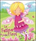 La fatina dei fiori. Ediz. illustrata