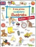 Il mio primo vocabolario illustrato. Italiano-inglese