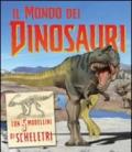 Il mondo dei dinosauri. Ediz. illustrata. Con gadget