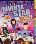 Diventa una star. Manuale creativo