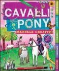 Cavalli e pony. Manuale creativo. Ediz. illustrata