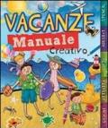 Vacanze. Manuale creativo. Ediz. illustrata