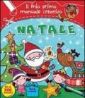 Natale. Il mio primo manuale creativo. Con adesivi. Ediz. illustrata