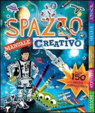 Spazio. Manuale creativo. Con adesivi