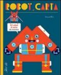 Robot di carta. Ediz. illustrata