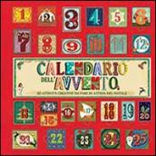 Calendario dell'avvento. 25 attività creative da fare in attesa del Natale. Ediz. illustrata