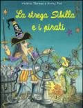 La strega Sibilla e i pirati. Ediz. illustrata