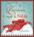 L'ingombrante regalo di Natale. Ediz. illustrata