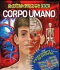 Corpo umano. Scienziati doc. Con adesivi