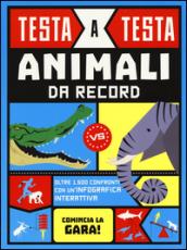 Animali da record. Testa a testa. Ediz. illustrata