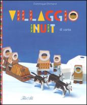 Villaggio Inuit di carta. Ediz. illustrata