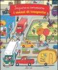 Imparo a conoscere i mezzi di trasporto. Ediz. illustrata