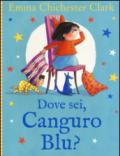 Dove sei, Canguro Blu? Ediz. illustrata