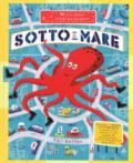 Sotto il mare. Missione esploratore. Ediz. a colori