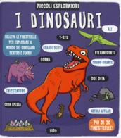 I dinosauri. Piccoli esploratori. Ediz. a colori