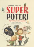 Il grande libro dei super poteri. Ediz. a colori