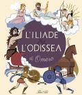 L' Iliade & l'Odissea di Omero. Ediz. a colori