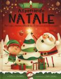 Aspettando Natale. Un libro pop-out. Ediz. a colori