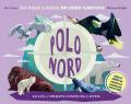 Polo Nord-Polo Sud. Da Polo a Polo: un libro girevole. Ediz. a colori