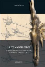 La forma delle idee. Fermenti europei e memorie familiari nel museo Filangieri di Napoli