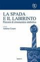 La spada e il labirinto. Percorsi di ermeneutica simbolica