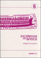 Incidenza dell'antico. Dialoghi di storia greca: 6