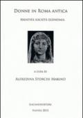 Donne in Roma antica. Identità società economia