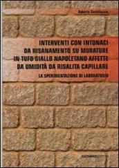 Interventi con intonaci da risanamento su murature in tufo giallo napoletano affette da umidità da risalita capillare. La sperimentazione di laboratorio