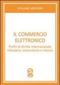 Il commercio elettronico. Profili di diritto internazionale tributario, comunitario e interno