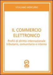 Il commercio elettronico. Profili di diritto internazionale tributario, comunitario e interno