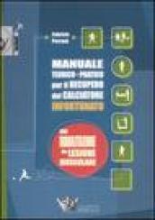 Manuale teorico-pratico per il recupero del calciatore infortunato. Con riabilitazione da lesione muscolare