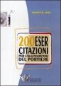 Duecento esercitazioni per l'allenamento del portiere. DVD. Con libro