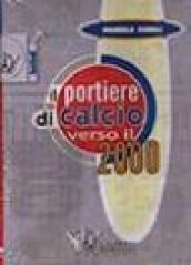 Il portiere di calcio verso il 2000. DVD. Con libro