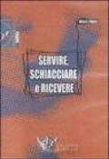 Servire, schiacciare e ricevere. DVD