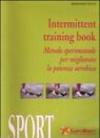 Intermittent training book. Metodo sperimentale per migliorare la potenza aerobica. Con DVD. Con audiocassetta