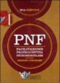 PNF. Facilitazione propriocettiva neuromuscolare. Principi e tecniche. DVD