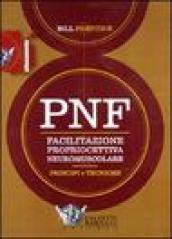 PNF. Facilitazione propriocettiva neuromuscolare. Principi e tecniche. DVD