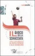 Il gioco della schiacciata. Esercizi e giochi propedeutici al colpo d'attacco e alla schiacciata. Con DVD