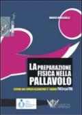 La preparazione fisica nella pallavolo. Con DVD