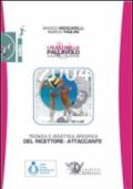 I ruoli nella pallavolo maschile e femminile. Tecnica e didattica del ricettore-attaccante. Con DVD