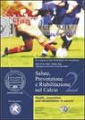 Salute, prevenzione e riabilitazione nel calcio. Con DVD