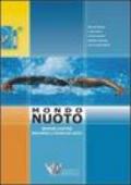 Mondo nuoto. Imparare a nuotare, migliorare la tecnica del nuoto