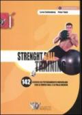 Strenght ball training. 142 esercizi di potenziamento muscolare con la swiss ball e la palla medica. Con DVD