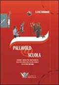 Pallavolo a scuola. Esercizi e giochi per l'insegnamento della pallavolo nella scuola media e nei settori giovanili. Con DVD